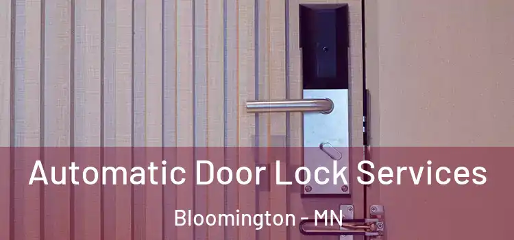 Automatic Door Lock Services Bloomington - MN