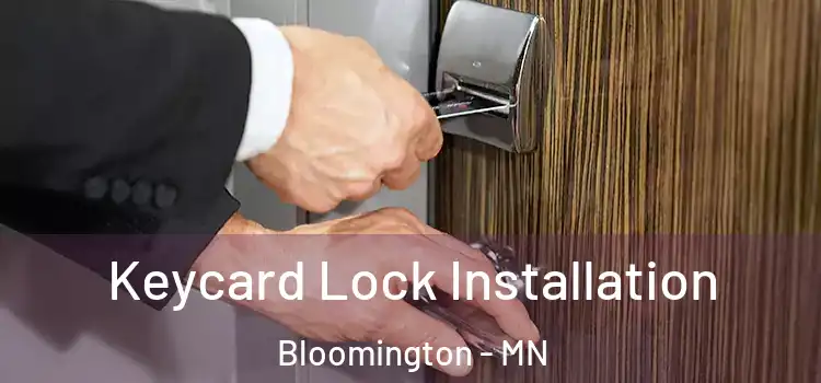 Keycard Lock Installation Bloomington - MN